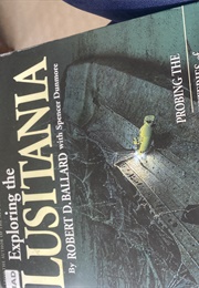 Exploring the Lusitania (Robert D. Ballard)