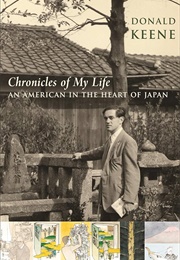 Chronicles of My Life: An American in the Heart of Japan (Donald Keene)