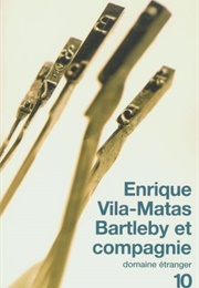 Bartleby Et Compagnie (Enrique Vila-Matas)