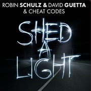 Shed a Light - Robin Schulz & David Guetta Featuring Cheat Codes