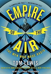 Empire of the Air: The Men Who Made Radio (Tom Lewis)