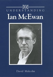 Understanding Ian McEwan (David Malcolm)
