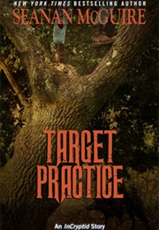 Target Practice (Seanan McGuire)