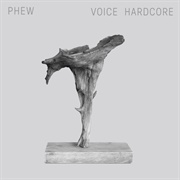 Phew - Voice Hardcore