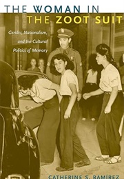 Woman in the Zoot Suit (Catherine Ramirez)