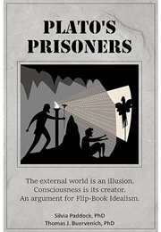 Plato's Prisoners (Silvia Paddock & Thomas J. Buervenich)