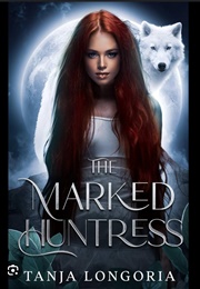 The Marked Huntress (Tanja Longoria)