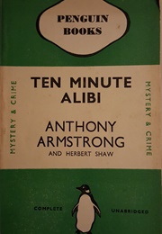 Ten Minute Alibi (Anthony Armstrong & Herbert Shaw)