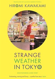 Strange Weather in Tokyo (Hiromi Kawakami)