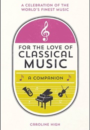 For the Love of Classical Music (Caroline High)