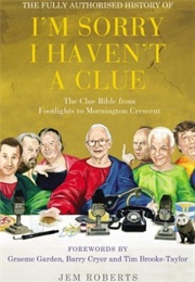The Fully Authorised History of I'm Sorry I Haven't a Clue (Jem Roberts)