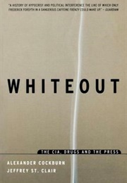 Whiteout: The CIA, Drugs and the Press (Alexander Cockburn, Jeffrey St Clair)