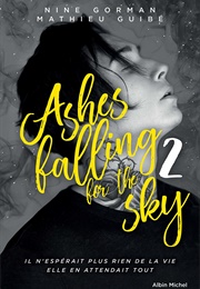 Ashes Falling for the Sky 2 (Nine Gorman)