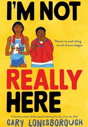 I'm Not Really Here (Gary Lonesborough)