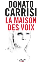 La Maison Des Voix (Donato Carrisi)