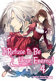 I Refuse to Be Your Enemy! Volume 4 (Kanata Satsuki)