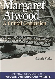 Margaret Atwood: A Critical Companion (Nathalie Cooke)