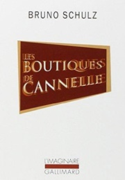 Les Boutiques De Cannelle (Bruno Schulz)