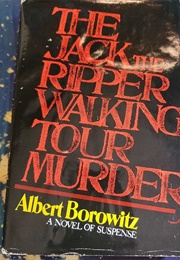 The Jack the Ripper Walking Tour Murder (Albert Borowitz)