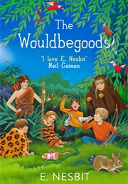 The Wouldbegoods (E. Nesbit)