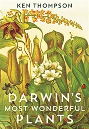 Darwin's Most Wonderful Plants (Ken Thompson)