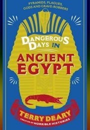 Dangerous Days in Ancient Egypt (Terry Deary)