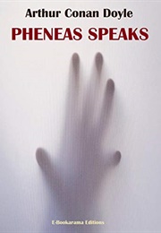Pheneas Speaks (Arthur Conan Doyle)