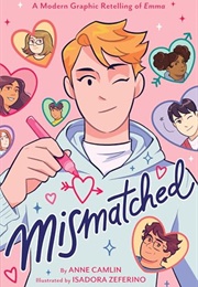 Mismatched: A Modern Graphic Retelling of Emma (Anne Camlin, Isadora Zeferino)