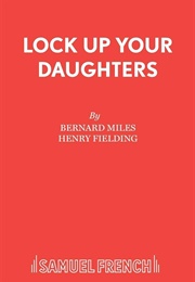Lock Up Your Daughters (Adapted by Bernard Miles)