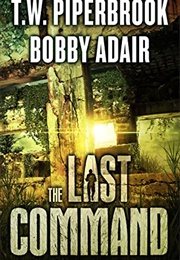 The Last Command (T.W. Piperbrook & Bobby Adair)