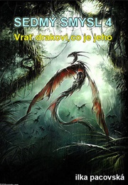 Vrať Drakovi, Co Je Jeho (Sedmý Smysl #4) (Ilka Pacovská)