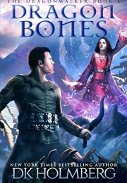 Dragon Bones (D.K. Holmberg)