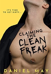 Claiming the Cleanfreak (Daniel May)