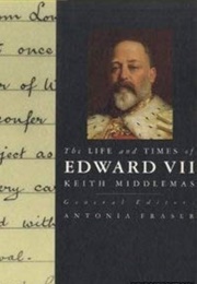 The Life and Times of Edward VII (Keith Middlemas)
