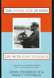 The Other Side of Eden: Life With John Steinbeck (John Steinbeck IV, Nancy Steinbeck & Andrew Harvey)