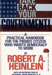 Take Back Your Government (Robert A. Heinlein)