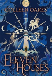 Eleven Houses (Colleen Oakes)