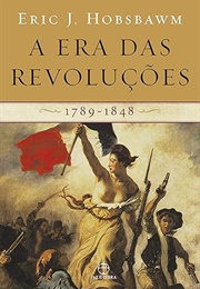 A Era Das Revoluções: 1789-1848 (Eric J. Hobsbawm)