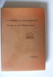 La Légende Du Quatrième Roi (Edzard Schaper)