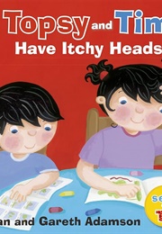 Topsy and Tim: Have Itchy Heads (Jean & Gareth Adamson)
