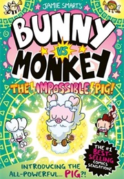 Bunny vs. Monkey: The Impossible Pig (Jamie Smart)