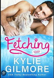 Fetching (Kylie Gilmore)