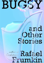 Bugsy & Other Stories (Rafael Frumkin)