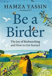 Be a Birder (Hamza Yassin)