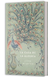 La Casa De La Alegría (Edith Wharton)