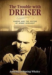 The Trouble With Dreiser (Annemarie Koning Whaley)