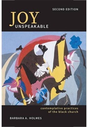 Joy Unspeakable (Barbara A. Holmes)