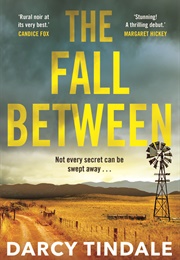 The Fall Between (Darcy Tindale)