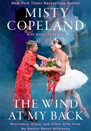 The Wind at My Back: Resilience, Grace, and Other Gifts From My Mentor, Raven Wilkinson (Misty Copel)