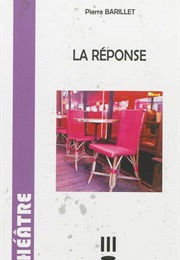 La Réponse (Pierre Barillet)
